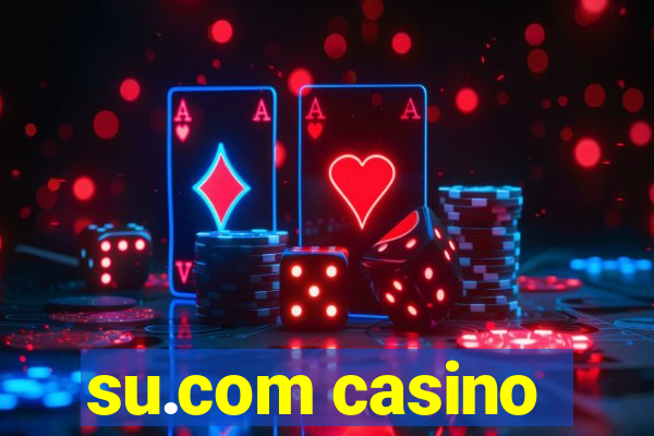 su.com casino